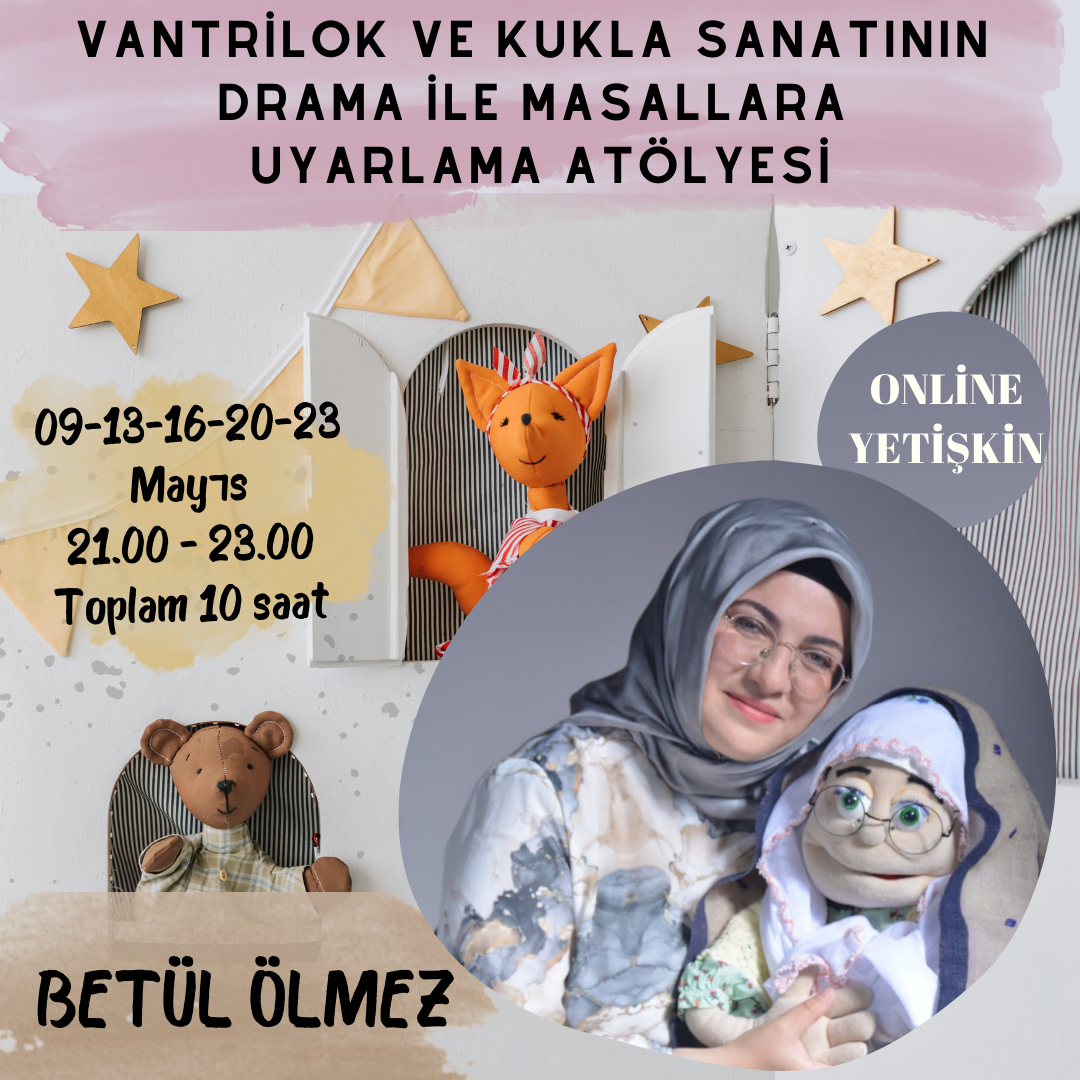 VANTRİLOK VE KUKLA SANATININ  DRAMA İLE MASALLARA UYARLAMA EĞİTİMİ